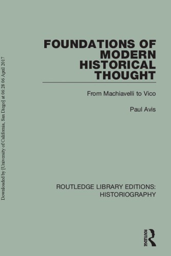 Foundations of Modern Historical Thought: From Machiavelli to Vico